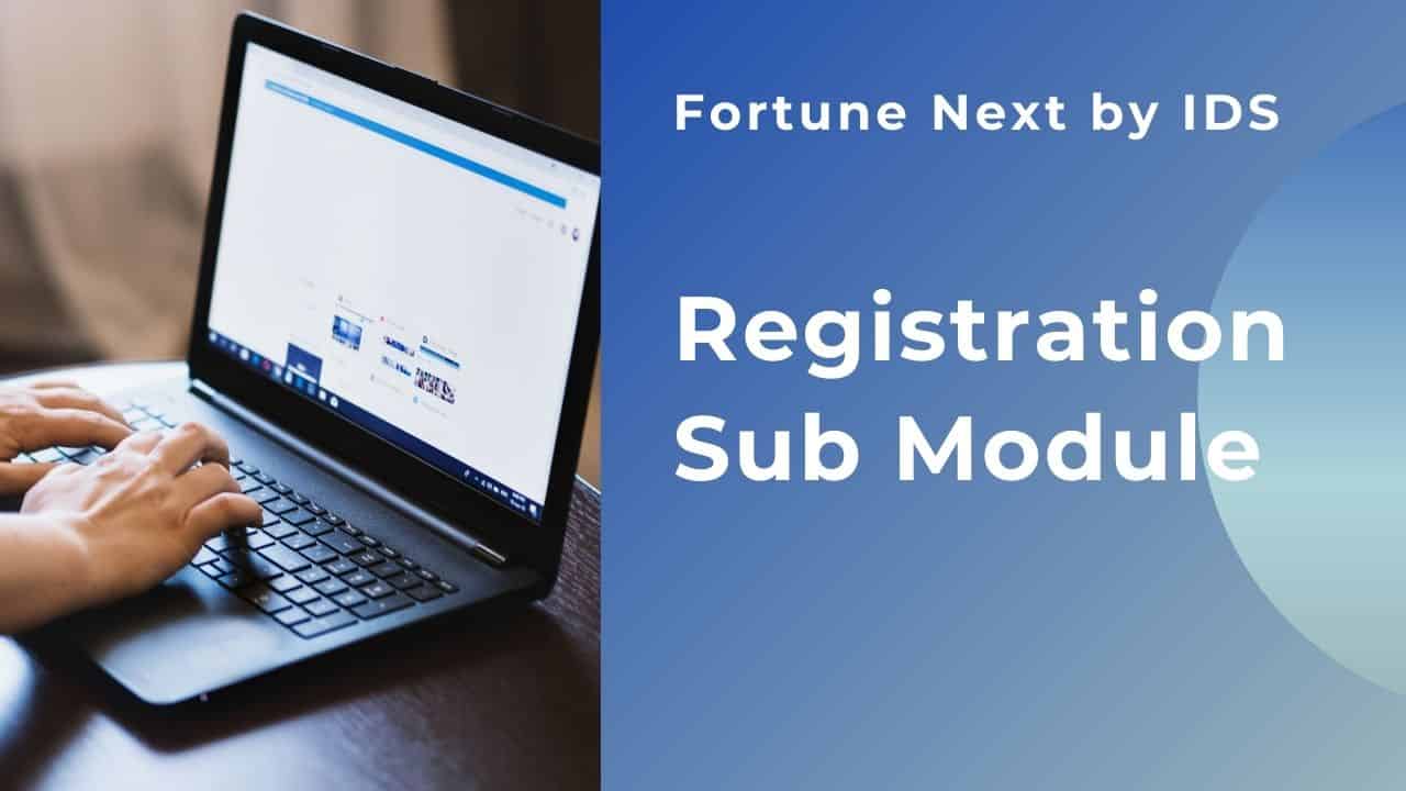 Fortune Next by IDS – Registration
