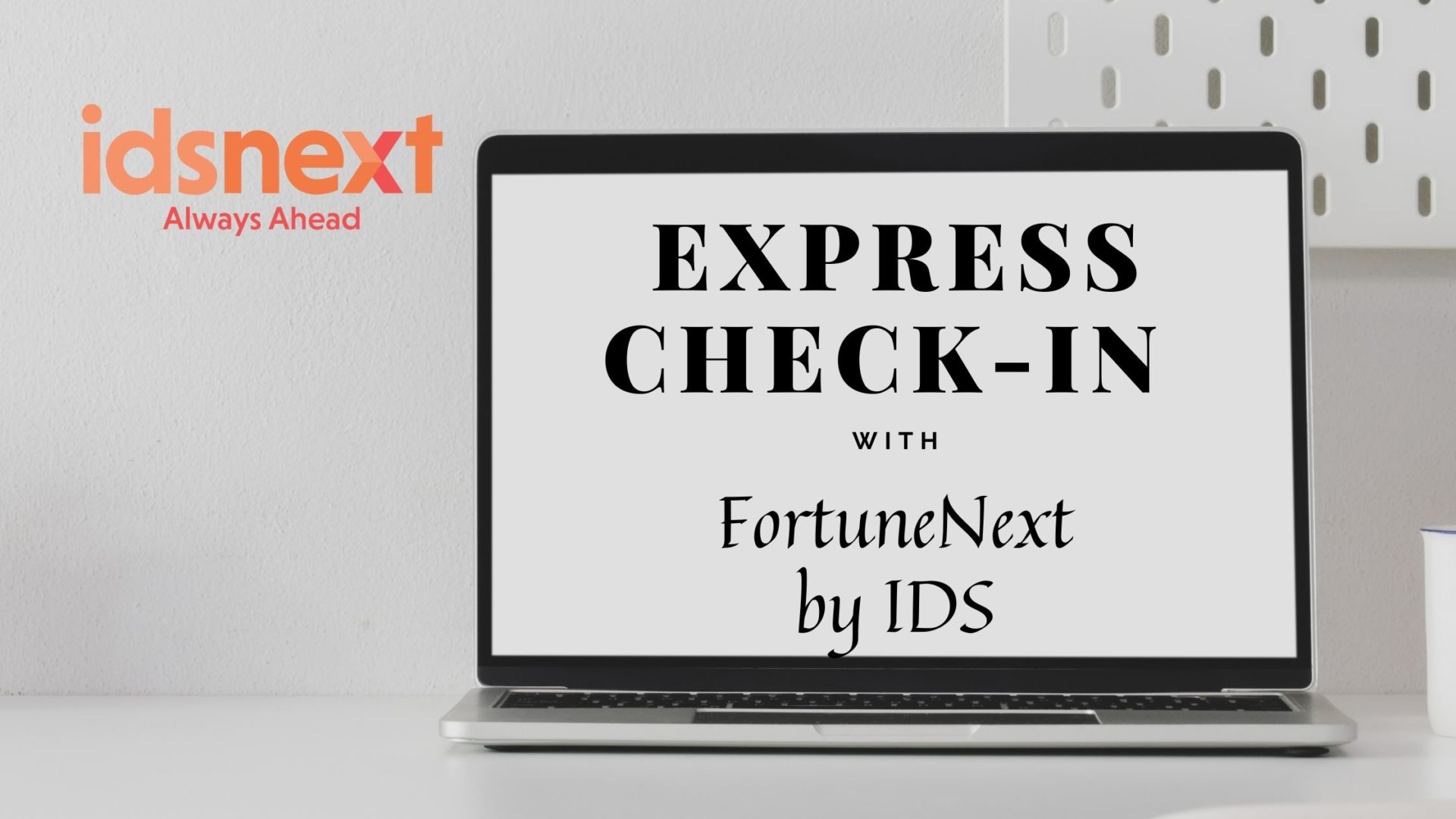 Express Check In – FortuneNext by IDS